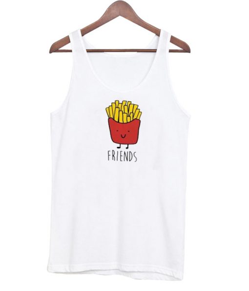 french fries friends tank top