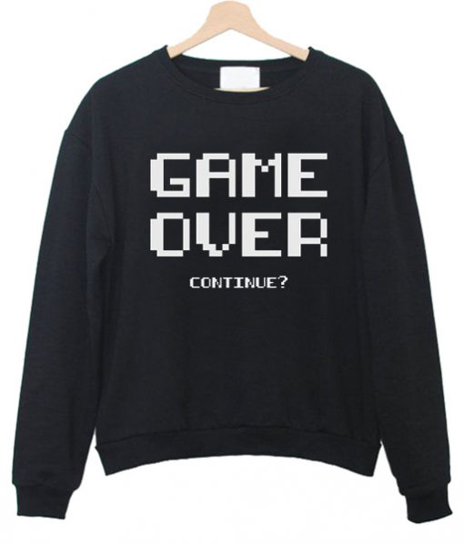 game over sweatshirt