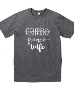 girlfriend fiancewife t-shirt