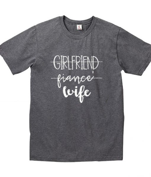 girlfriend fiancewife t-shirt