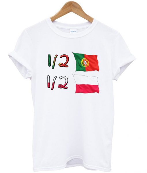 half Portuguese Polish t-shirt