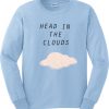 head in the clouds sweatshirt