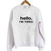 hello Sweatshirt