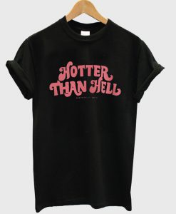 hotter than hell black t-shirt