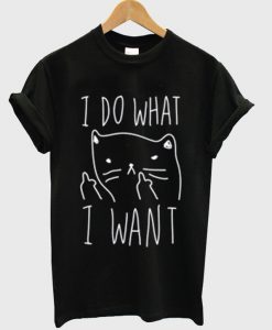 i do what i want cat pic t-shirt