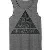 i do what i want tank top