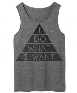 i do what i want tank top