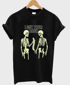 i got your back skeleton tshirt