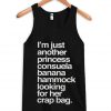 i'm just another princess consuela tank top black