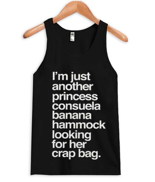 i'm just another princess consuela tank top black