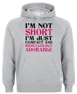 im not short im just compact hoodie