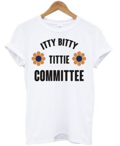itty bitty titti committee flower t shirt