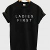 ladies first t-shirt