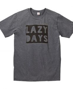 lazy days t-shirt