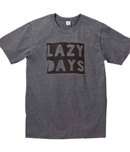 lazy days t-shirt