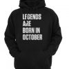 legend are born in october hoodie