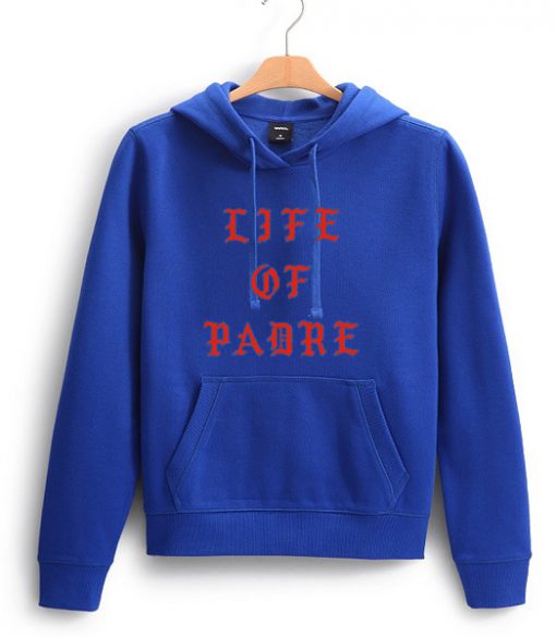 life of padre hoodie