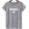 married af t shirt