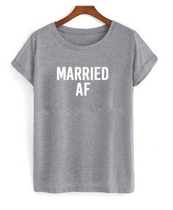 married af t shirt