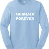 mermaid forever sweatshirt