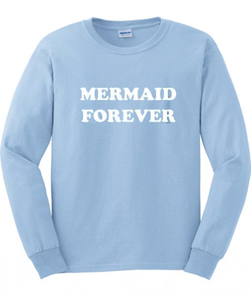 mermaid forever sweatshirt