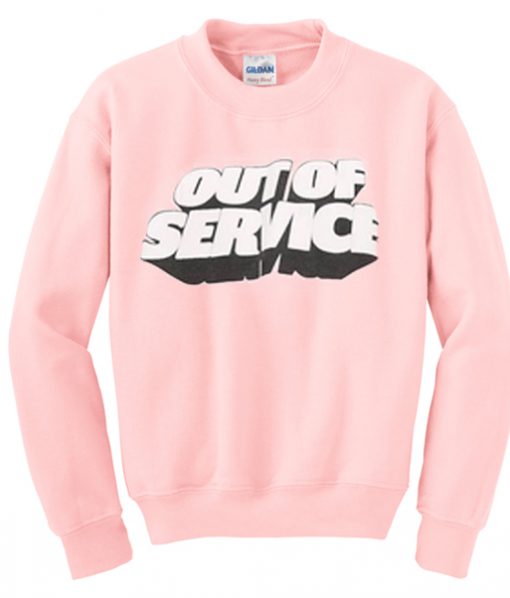 out of service sweatshirt