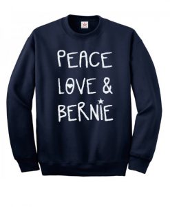 peace love n bernie Sweatshirt