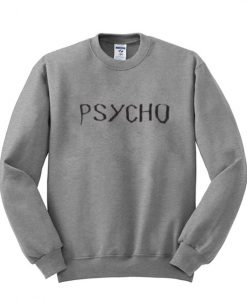 psycho sweatshirt