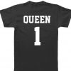 queen 1 t shirt