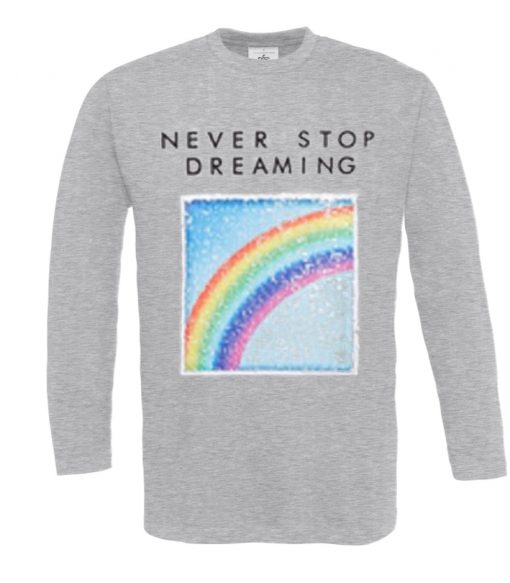 rainbow never stop dreaming t-shirt