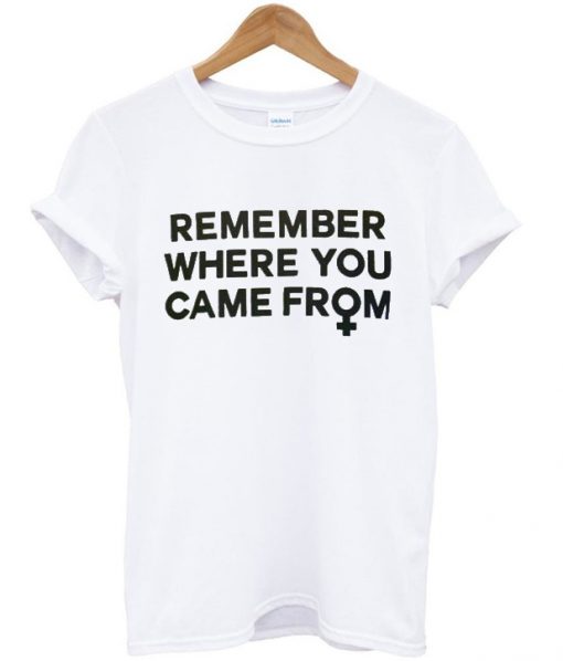 remember where you came from t-shirt