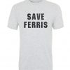 save ferris t-shirt