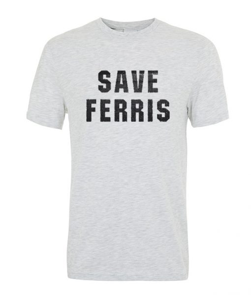 save ferris t-shirt