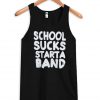 school sucks start a band tank top