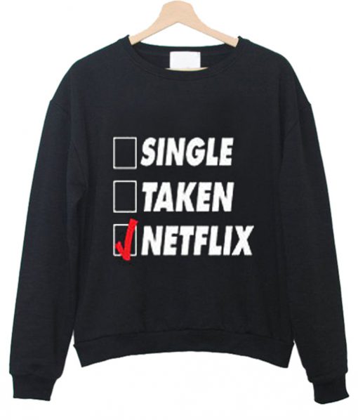 single taken netflix sweatshirt