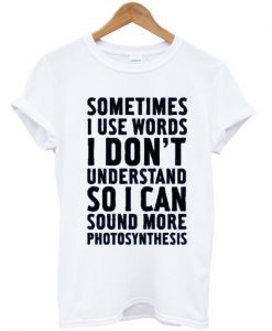 sometimes i use word quotes t-shirt