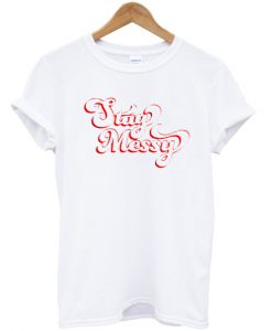 stay messy t shirt