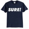 sure t-shirt