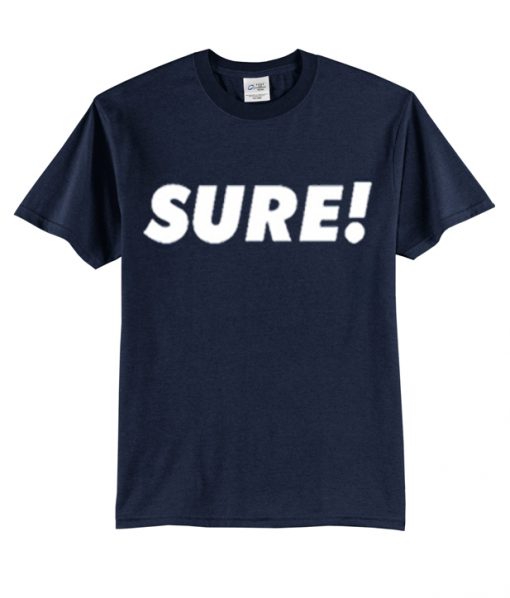 sure t-shirt