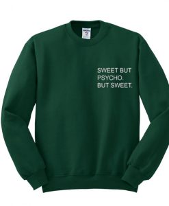 sweet but psycho but sweet sweatshirt
