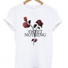 sweet nothing rose t shirt