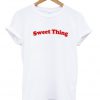 sweet thing slogan T shirt