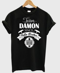 team damon since  T-Shirt