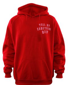 tell me something new hoodie