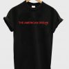 The American Dream T-shirt