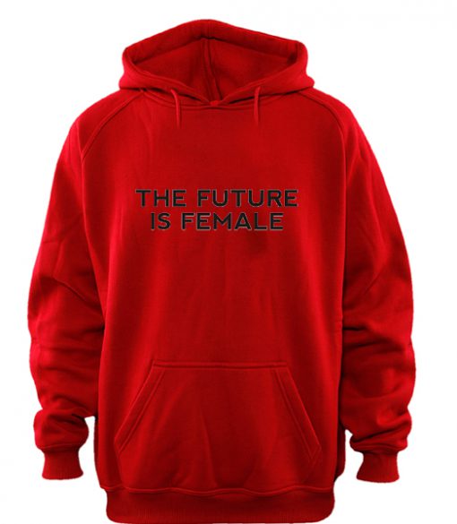 the future is female hoodie