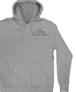 the human condition hoodie