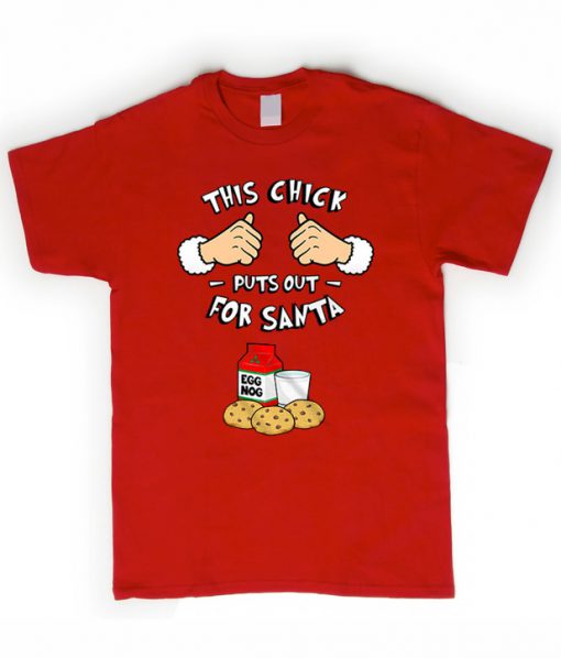 this chick puts out for santa t-shirt