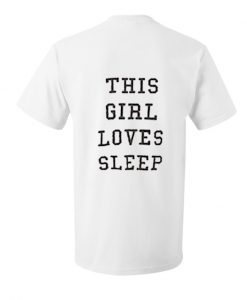 this girl love sleep t-shirt