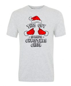 this guy spreads christmas cheer t-shirt